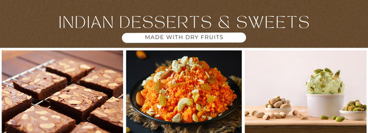 Top 5 Indian Desserts and Sweets You Can Make With Dry Fruits