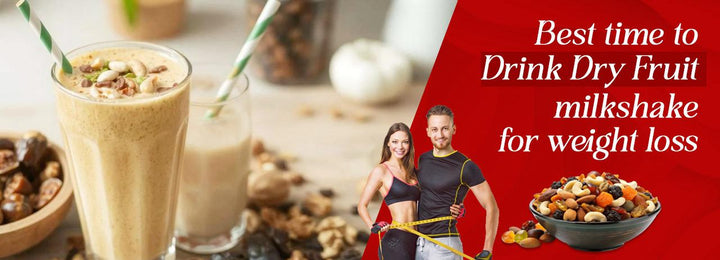 Best Time to Drink Dry Fruit Milkshake for Weight Loss | Rich Valley
