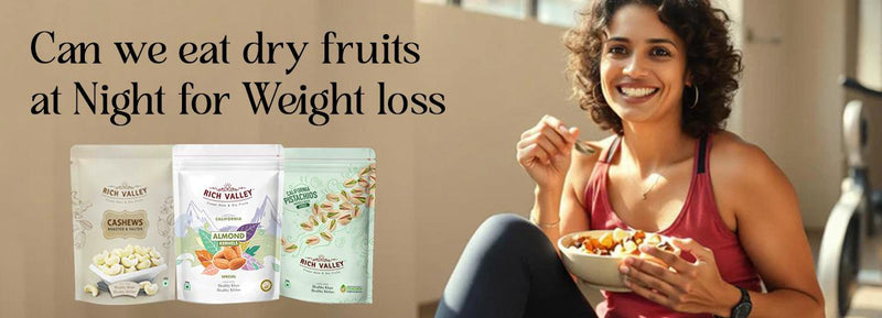 Can We Eat Dry Fruits at Night for Weight Loss?