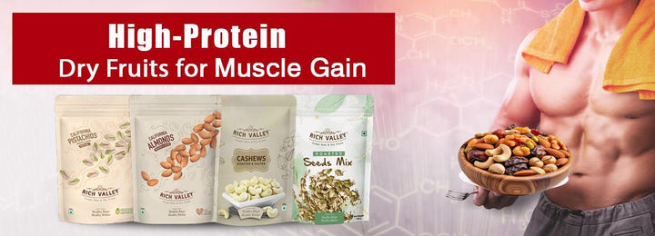 High-Protein Dry Fruits for Muscle Gain: A Complete Guide
