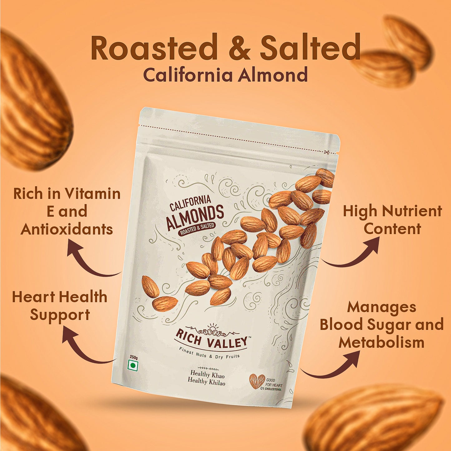 Yummy roasted California almonds, crispy and golden, packed with health perks like good fats for your heart and vitamin E for skin.