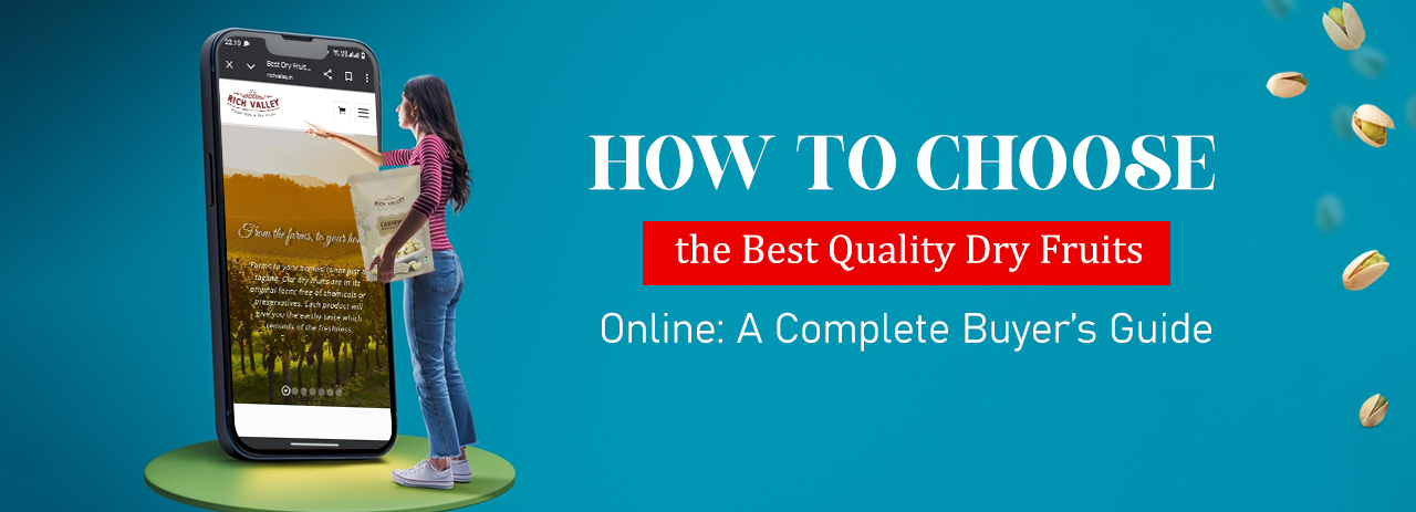 Choose the Best Quality Dry Fruits Online