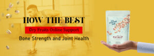 Dry Fruits Online for Bone Health